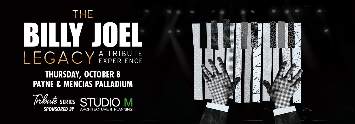 The Billy Joel Legacy, Thursday, October 8 at the Payne and Mencias Palladium