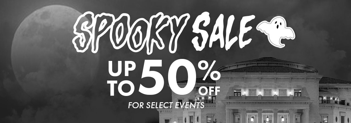 Spooky Sale is on now with up to 50% off tickets to select events.