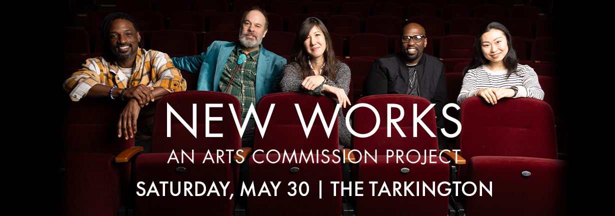 New Works premiere performances, Saturday, May 30 at the Tarkington