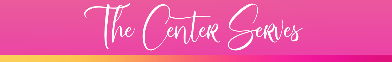 The Center Serves