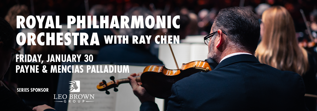 Royal Philharmonic Orchestra with Ray Chen, Friday, January 30 at the Payne & Mencias Palladium