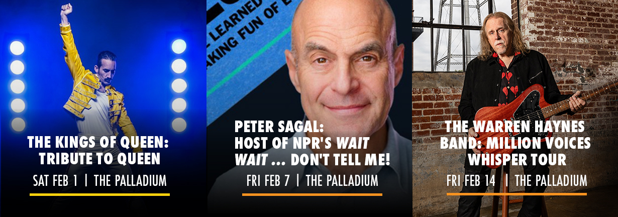 Center Presents events February 1-14: The Kings of Queen, Peter Sagal, The Warren Haynes Band