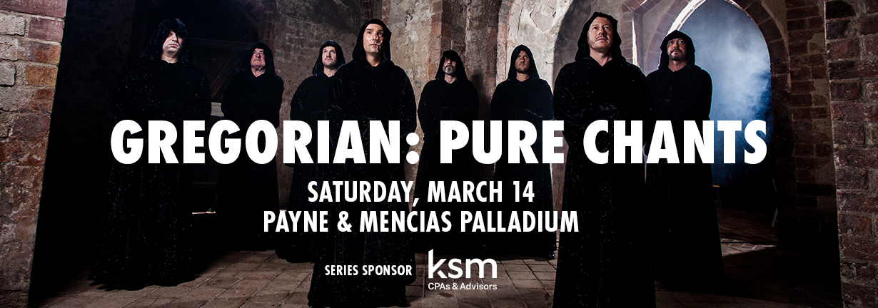 Gregorian, Pure Chants, Saturday March 14 at the Payne and Mencias Palladium Gregorian, Pure Chants, Saturday March 14 at the Payne and Mencias Palladium