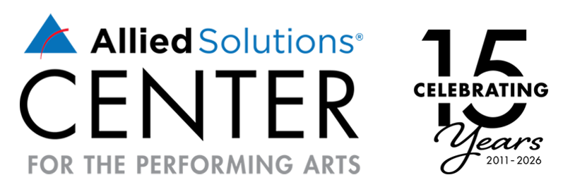 Allied Solutions Center for the Performing Arts: Celebrating 15 years! 2011-2026