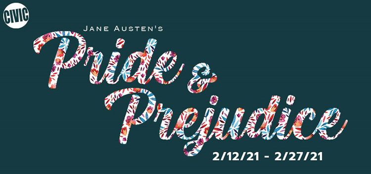 Jane Austen&#x27;s Pride &amp; Prejudice 2/12/21-2/27/21
