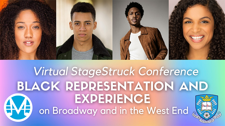 A graphic includes photos of four actors and reads &quot;Virtual StageStruck Conference: Black representation and experience on Broadway and the West End&quot;