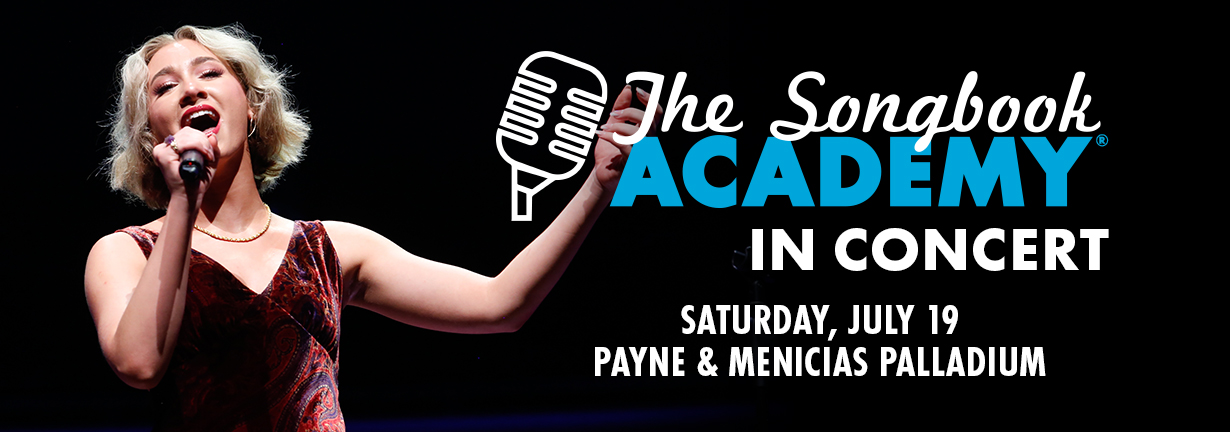 The Songbook Academy in Concert, Saturday, July 19 at the Payne & Mencias Palladium