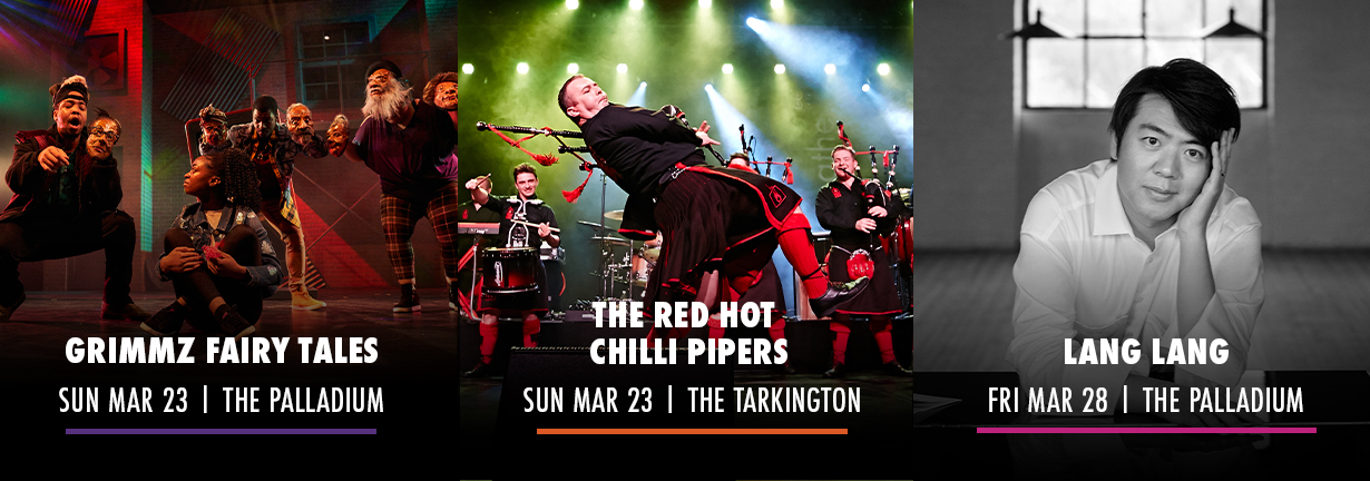 Center Presents events March 23-28 including GRIMMZ Fairy Tales, The Red Hot Chilli Pipers, and Lang Lang