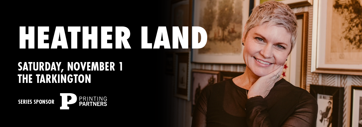 Heather Land Live, Saturday November 1 at the Tarkington