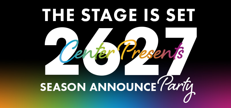 2026-2027 Center Presents Season Announce Party
