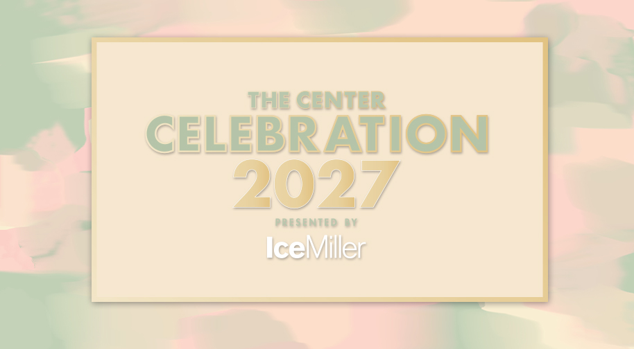 The Center Celebration 2027 presented by Ice Miller