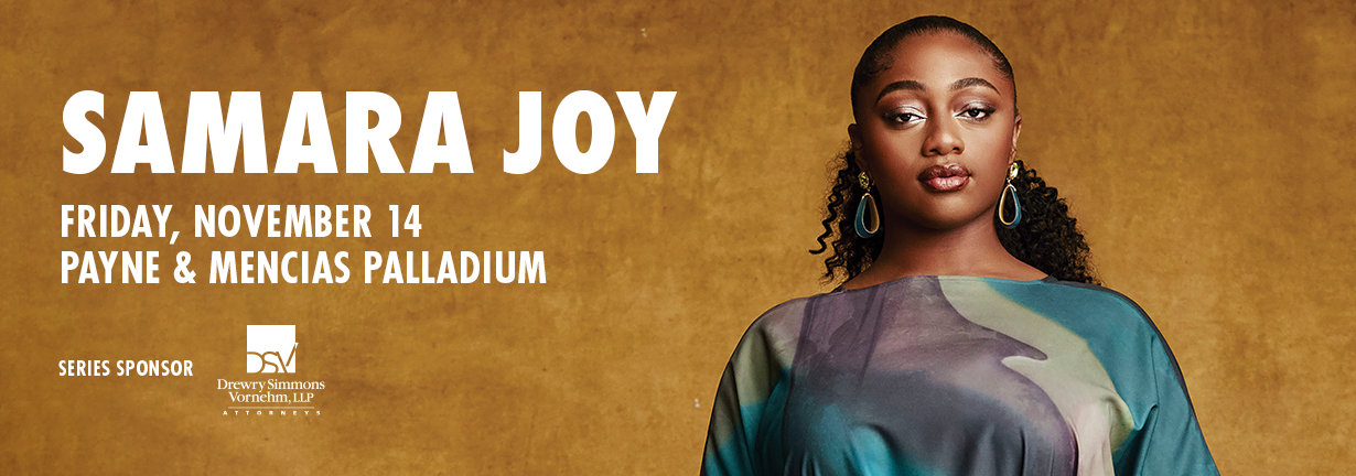 Samara Joy, Friday, November 14 at the Payne and Mencias Palladium Samara Joy, Friday, November 14 at the Payne and Mencias Palladium