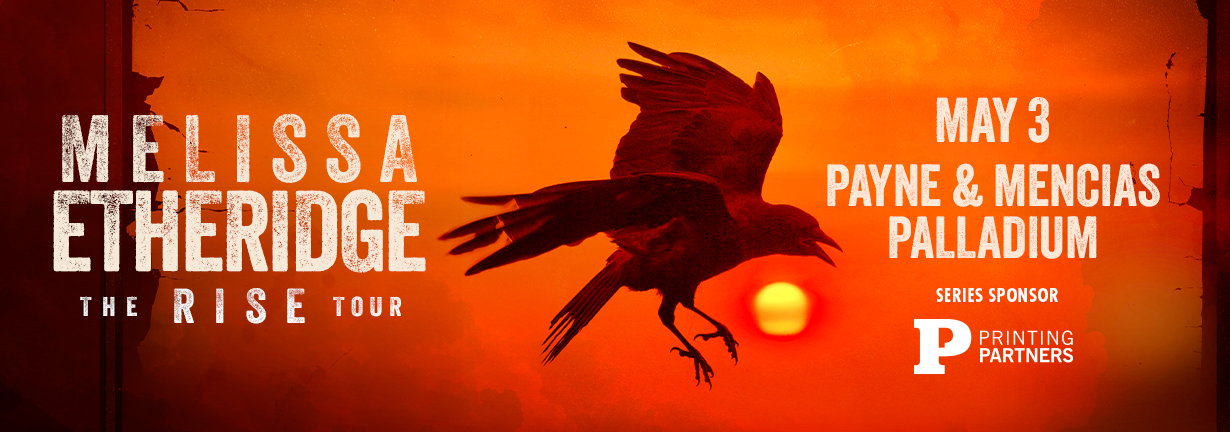 Melissa Etheride: The Rise Tour, May 3 at the Payne & Mencias Palladium