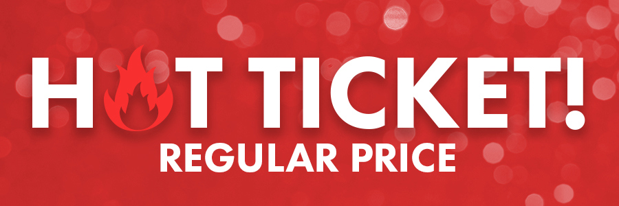 Hot Ticket! Regular Price