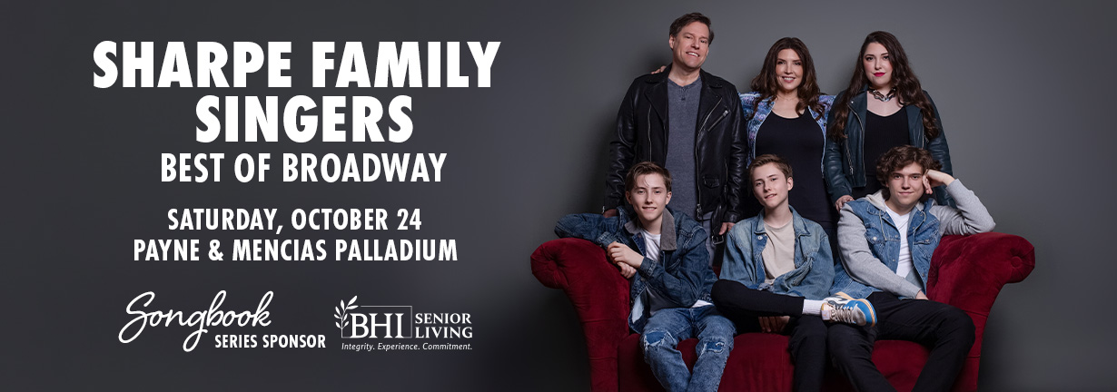 Sharpe Family Singers, Best of Broadway, Saturday, October 24 at the Payne & Mencias Palladium